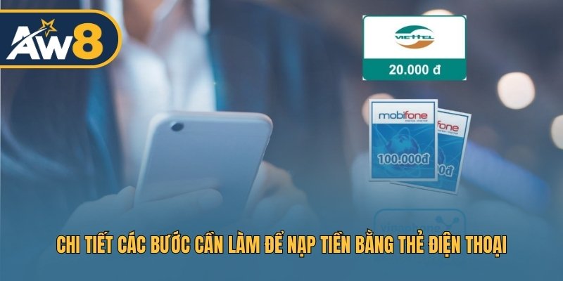Chi tiết các bước cần làm để nạp tiền bằng thẻ điện thoại