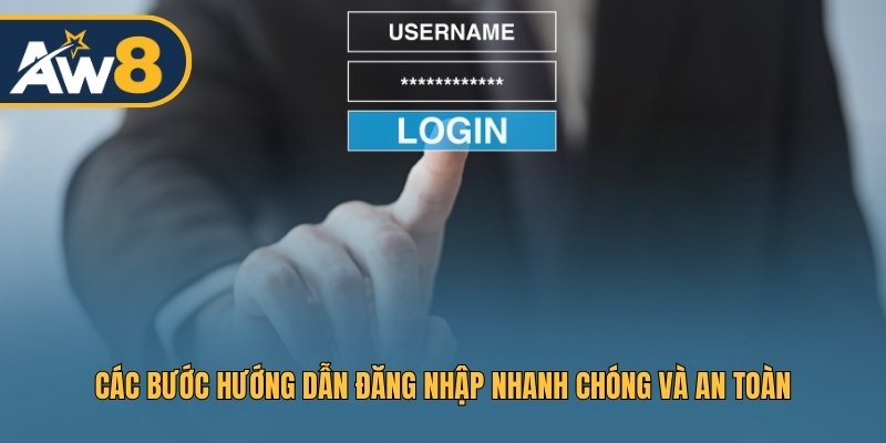 Quy trình đăng nhập AW8 chỉ với vài thao tác đơn giản Quy trình đăng nhập AW8 chỉ với vài thao tác đơn giản