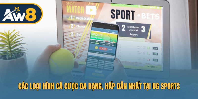 Hệ sinh thái cá cược đa dạng của UG Sports