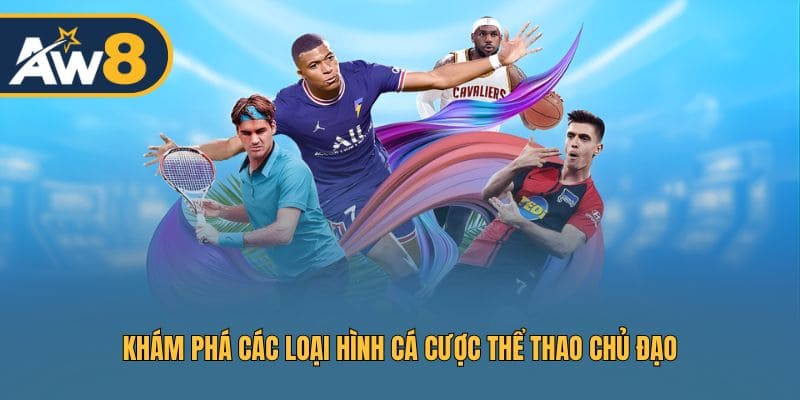 Tổng hợp các dòng cược thể thao hấp dẫn
