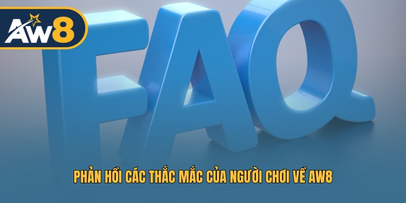 Phản hồi các thắc mắc của người chơi về AW8
