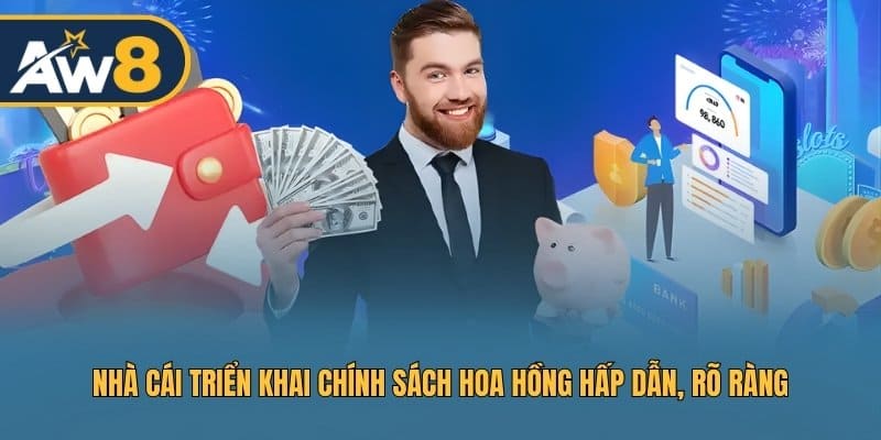 Nhà cái triển khai chính sách hoa hồng hấp dẫn, rõ ràng