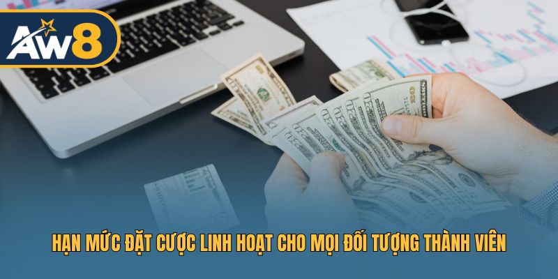 Mức đặt cược phù hợp nhiều phân khúc