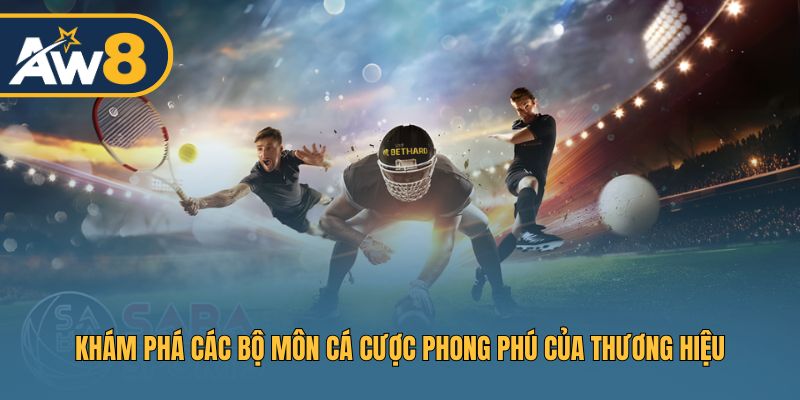 Các môn thể thao được cung cấp phong phú