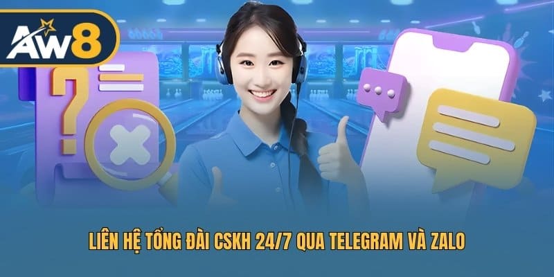 Liên hệ tổng đài CSKH 24/7 qua Telegram và Zalo Liên hệ tổng đài CSKH 24/7 qua Telegram và Zalo
