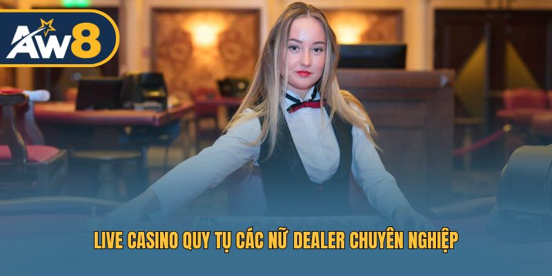 Live casino mang đến trải nghiệm tương tác chuyên nghiệp