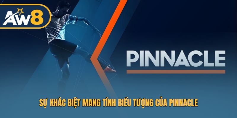Lợi thế đặc biệt của PINNACLE trên thị trường