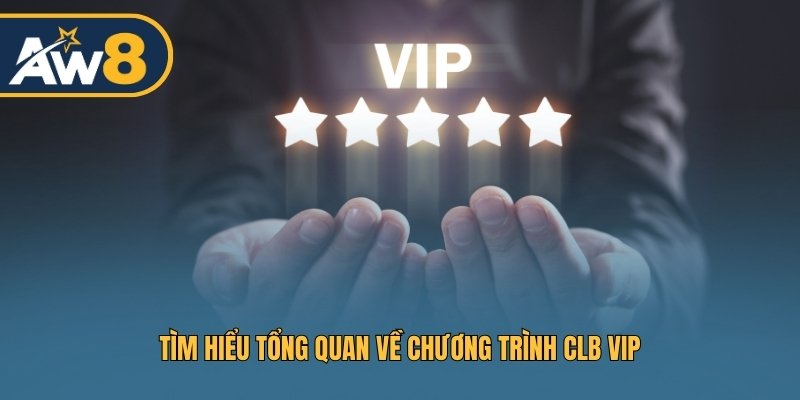 Khám phá cơ chế hoạt động của CLB VIP AW8