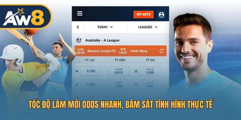 Tốc độ làm mới Odds nhanh, bám sát tình hình thực tế