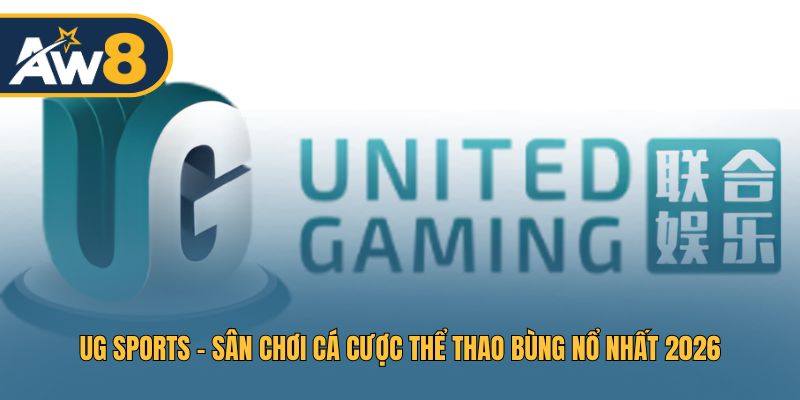 UG Sports - Cá Cược Thể Thao Đáng Chú Ý 2026
