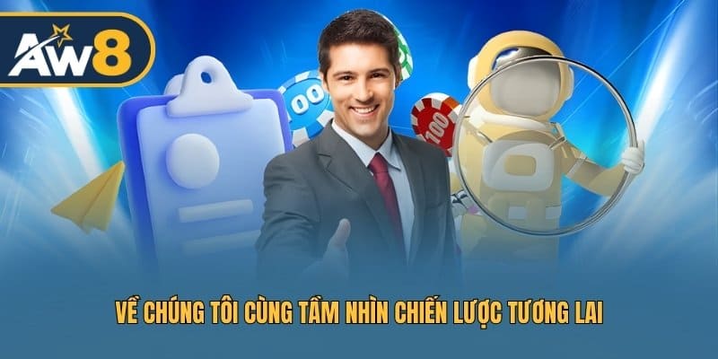 Khám phá về chúng tôi AW8 và chiến lược dài hạn