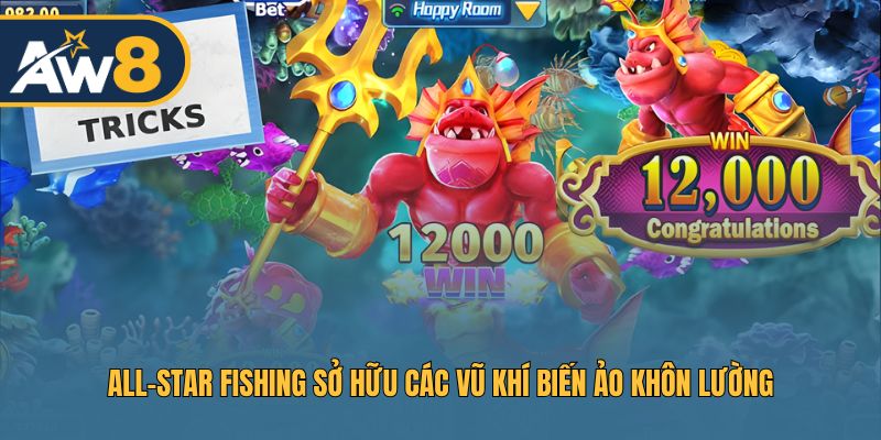 All-Star Fishing – Bộ vũ khí đa dạng tối ưu hóa chiến thuật