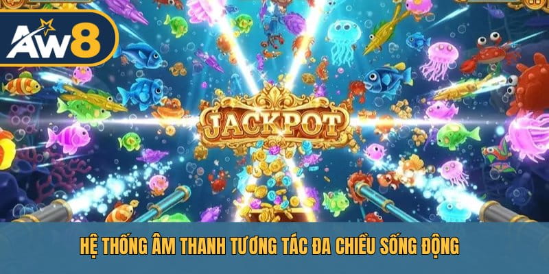 Âm thanh tương tác giúp cảm nhận nhịp điệu săn thưởng