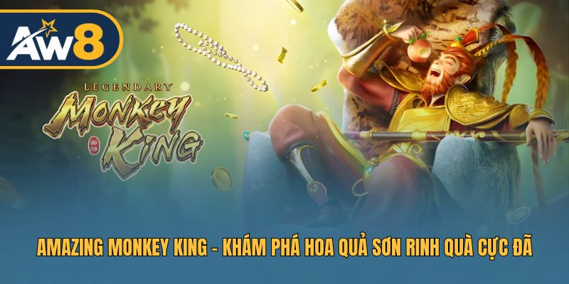 Amazing Monkey King – Khám Phá Slot Hoa Quả Sơn Hấp Dẫn