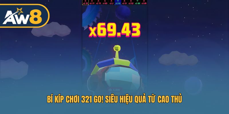 Bí kíp chơi 321 GO! siêu hiệu quả từ cao thủ