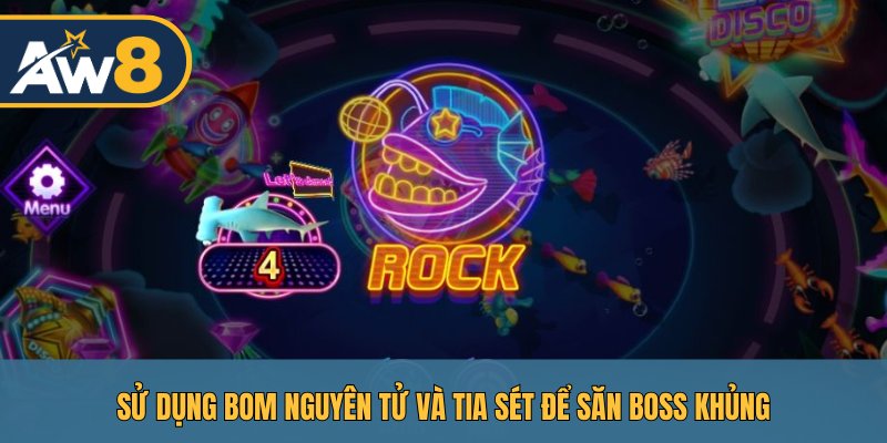 Sử dụng bom nguyên tử và tia sét để săn boss khủng