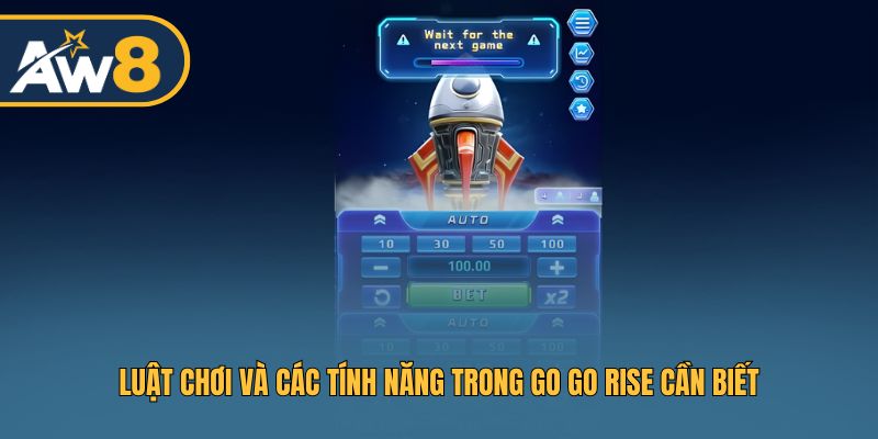 Luật chơi và các tính năng trong Go Go Rise cần biết