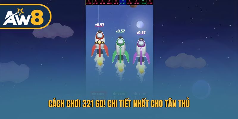 Cách chơi 321 GO! chi tiết nhất cho tân thủ