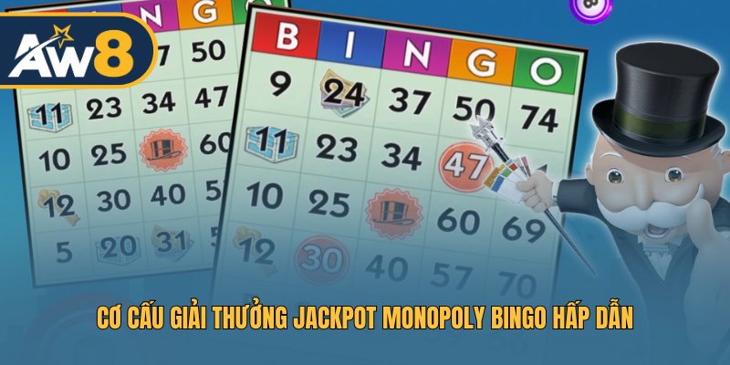 Cơ cấu giải thưởng Jackpot Monopoly Bingo hấp dẫn