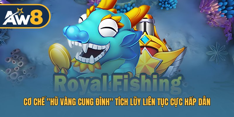 Cơ chế vàng cung đình mang lại phần thưởng dồi dào