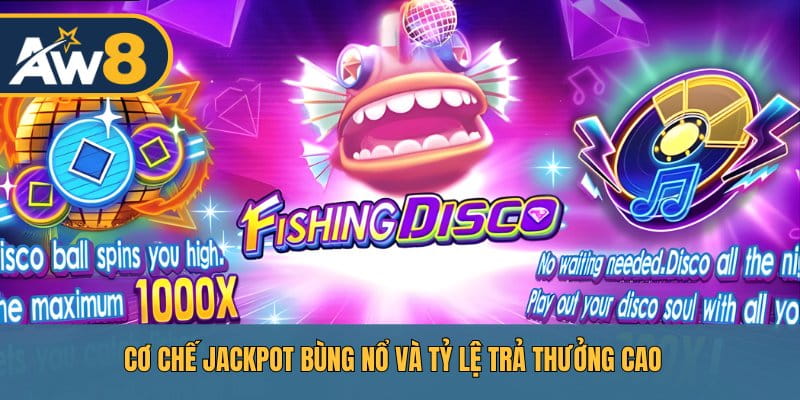 Khám phá Fishing Disco – Jackpot và phần thưởng hấp dẫn liên tục
