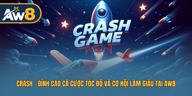 Crash – Nâng Tầm Trải Nghiệm Cá Cược Nhanh Và Thưởng Lớn