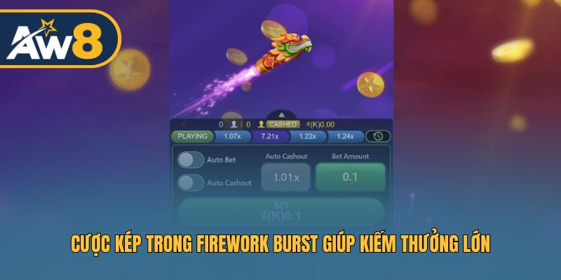 Cược kép trong Firework Burst giúp kiếm thưởng lớn