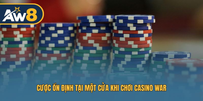 Cược ổn định tại một cửa khi chơi Casino War