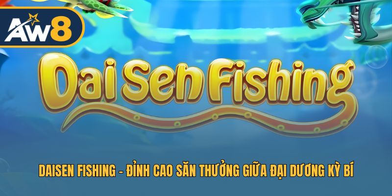 Daisen Fishing – Phiêu Lưu Biển Sâu Và Rinh Kho Báu