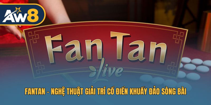 Fantan - Trò Chơi Dân Gian Nổi Bật Tại Casino