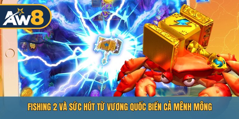 Fishing 2 – Hành trình khám phá đại dương và kho báu bí ẩn