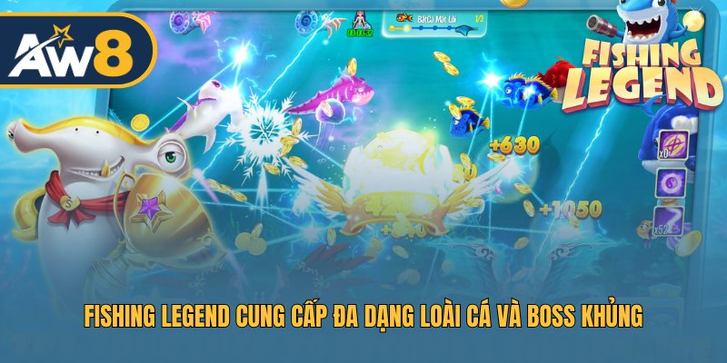 Fishing Legend cung cấp đa dạng loài cá và boss khủng