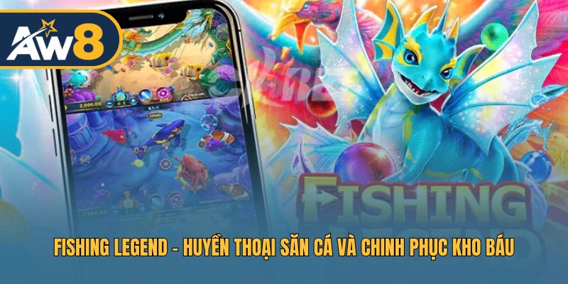 Fishing Legend – Chiến Thuật Tinh Gọn, Phiêu Lưu Biển Sâu