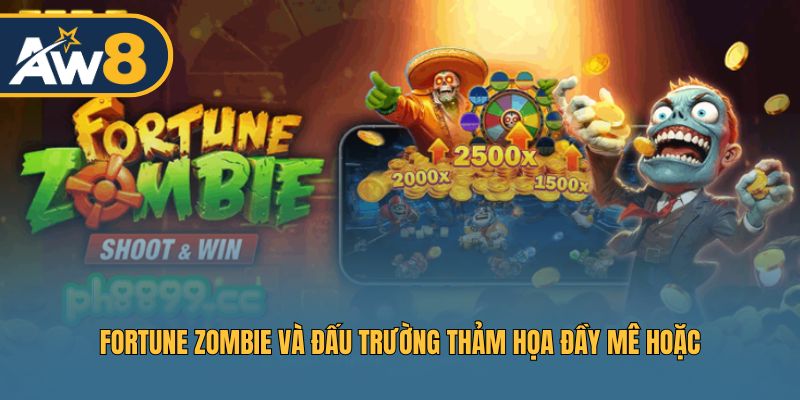 Fortune Zombie – Hành trình chinh phục đấu trường quái vật