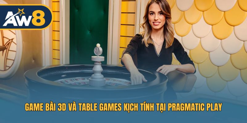 Game bài 3D và Table Games kịch tính tại Pragmatic Play