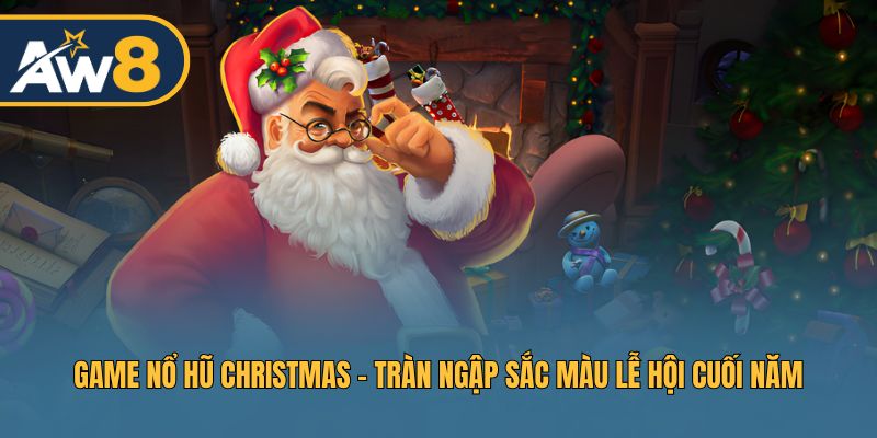 Slot Christmas – Sắc màu lễ hội và phần thưởng thú vị