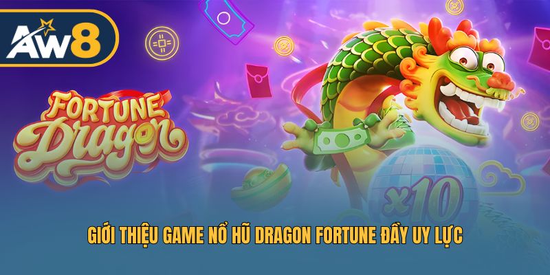 Dragon Fortune – Game slot uy lực thu hút mọi game thủ