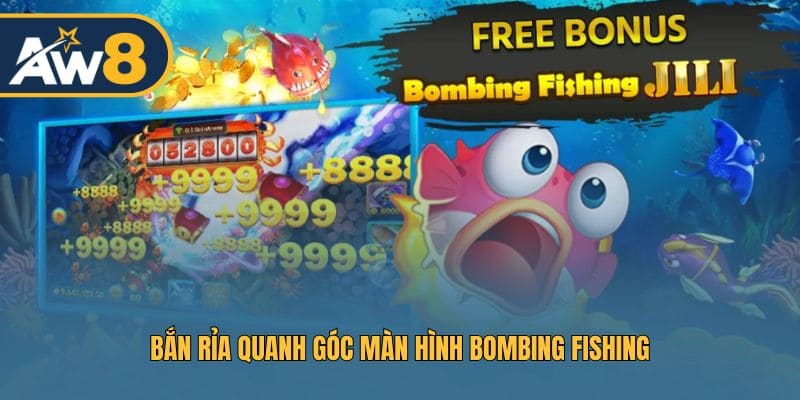 Bombing Fishing – Kỹ thuật bắn rỉa thông minh, gom thưởng tối đa
