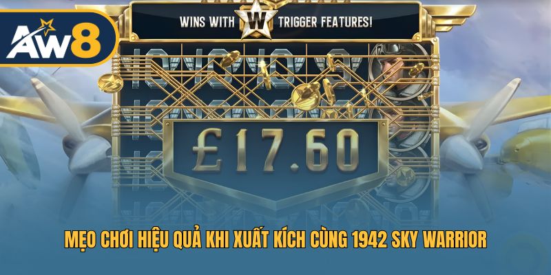 Kinh nghiệm chơi 1942 Sky Warrior để tối đa phần thưởng