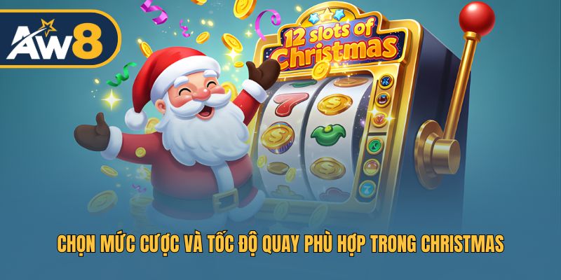 Thay đổi cược và nhịp quay phù hợp để tối đa hóa phần thưởng Christmas