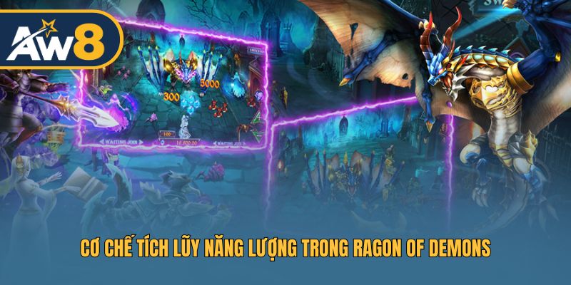 Ragon Of Demons – Kỹ năng quản lý năng lượng giúp rinh phần thưởng lớn