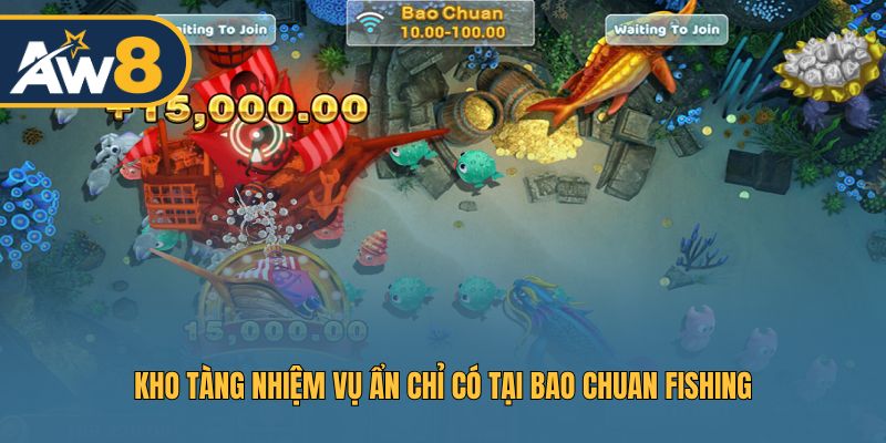 Kho tàng nhiệm vụ ẩn chỉ có tại Bao Chuan Fishing