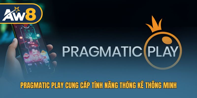 Pragmatic Play cung cấp tính năng thống kê thông minh