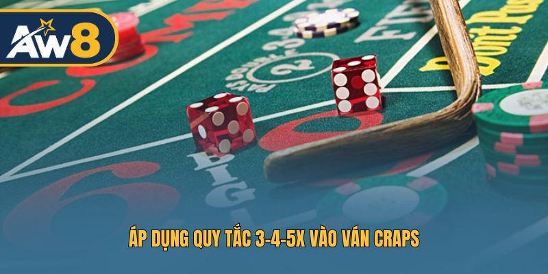 Cách áp dụng quy tắc 3-4-5x khi chơi Craps Cách áp dụng quy tắc 3-4-5x khi chơi Craps