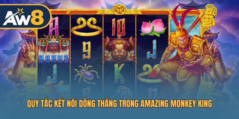 Cách vận hành dòng thắng trong slot Amazing Monkey King