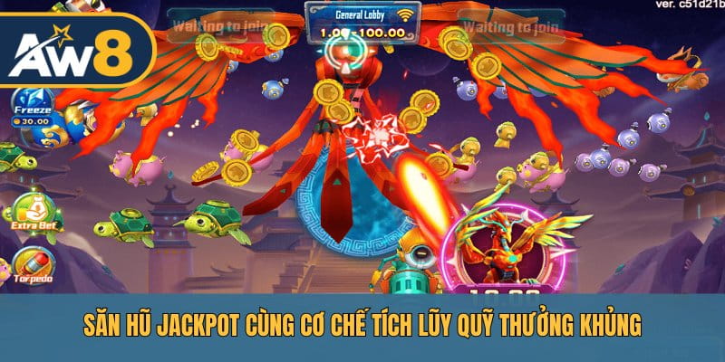 Săn hũ Jackpot cùng cơ chế tích lũy quỹ thưởng khủng
