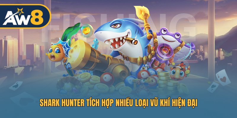 Shark Hunter tích hợp nhiều loại vũ khí hiện đại