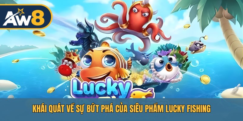 Slot Lucky Fishing – Đại dương sống động, phần thưởng rực rỡ
