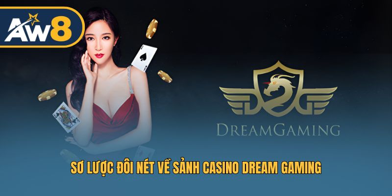 Khám phá sảnh casino Dream Gaming hiện đại