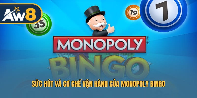 Sức hút và cơ chế vận hành của Monopoly Bingo